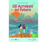 GLI ACROBATI DEL FUTURO