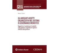 Gli adeguati assetti organizzativi nel sistema di governance monistico rapporti tra il comitato per controllo sulla gestione e organismo di vigilanza. Profili sistematici ed applicativi