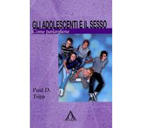 Gli adolescenti e il sesso. Come parlargliene
