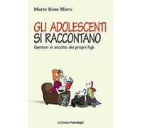 Gli adolescenti si raccontano. Genitori in ascolto dei propri figli