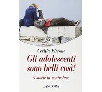 Gli adolescenti sono belli così! Nove storie in controluce