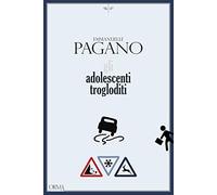 Gli adolescenti trogloditi