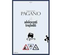 Gli adolescenti trogloditi