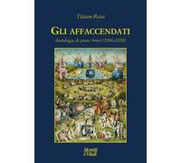 Gli affaccendati. Antologia di prose brevi (2006-2020)
