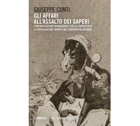 Gli affari all'assalto dei saperi. L'organizzazione manageriale della cono...