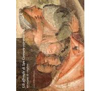 Gli affreschi di San Gennaro extra moenia. Un enigma da sciogliere. Ediz. illustrata