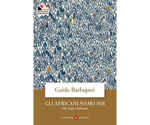 Gli africani siamo noi. Alle origini dell'uomo