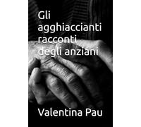 Gli agghiaccianti racconti degli anziani