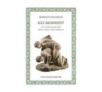 Gli agonisti. Una storia quasi vera della Napoli greco-romana