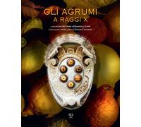 Gli agrumi a raggi X. Ediz. illustrata