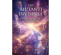 Gli Aiutanti Invisibili: Studio della storia dell’esoterismo occidentale