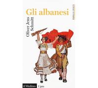 Gli albanesi [Paperback] Schmitt, Oliver Jens