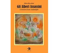 Gli alberi assassini. Cronache di uno zoofamiglia