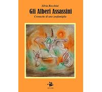 Gli alberi assassini. Cronache di uno zoofamiglia