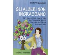 9788856846980 Gli alberi non ingrassano. Un percorso naturale pe...ica e mentale