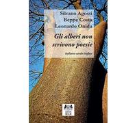 Gli alberi non scrivono poesie. Ediz. multilingue