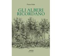 Gli Alberi Ricordano - [Antiga Edizioni]