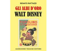 Gli albi d'oro Walt Disney - Rattazzi Renato