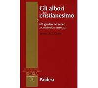 Gli albori del cristianesimo. Vol. 32: Né giudeo né greco. Un'identità contestata.