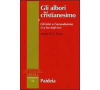 Gli albori del cristianesimo. Vol. 23: Gli inizi a Gerusalemme. La fine degli inizi.