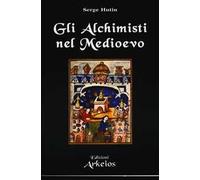 Gli alchimisti nel Medioevo