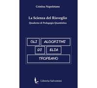 Gli Algoritmi di Elia Tropeano: Quaderno di Pedagogia Quantistica