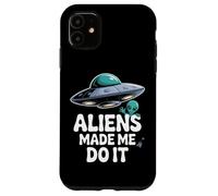 Gli alieni mi hanno fatto fare Custodia per iPhone 11