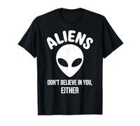 Gli Alieni Non credono in Te o UFO Divertente Maglietta