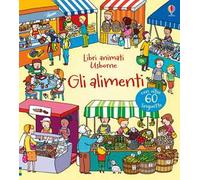 Gli alimenti. Ediz. illustrata