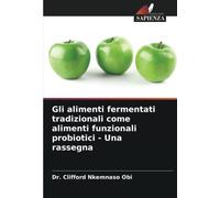 Gli alimenti fermentati tradizionali come alimenti funzionali probiotici - Una rassegna