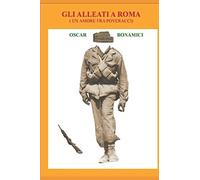 GLI ALLEATI A ROMA: UN AMORE FRA POVERACCI