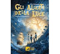 Gli alleati della luce. Ediz. illustrata