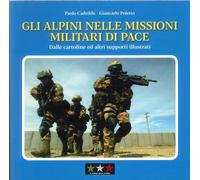Gli alpini nelle missioni militari di pace.