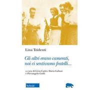 Gli altri erano camerati, noi ci sentivamo fratelli...