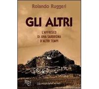 Gli altri. L'affresco di una Sardegna d'altri tempi