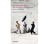 Gli altri siamo noi. Perché tradire la democrazia scatena il Jihad