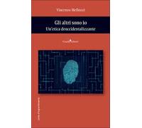 Gli altri sono io. Un’etica deoccidentalizzante