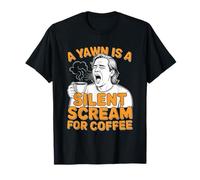 Gli Amanti del caffè Uno sbadiglio è Un grido Silenzioso per Il caffè Maglietta