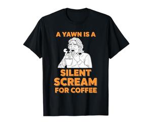 Gli Amanti del caffè Uno sbadiglio è Un grido Silenzioso per Il caffè Maglietta