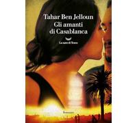 Gli amanti di Casablanca - Ben Jelloun Tahar