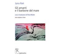 Gli amanti e il barbone del mare. Testo inglese a fronte