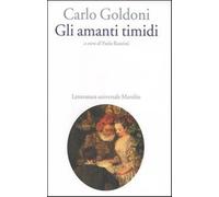 Gli amanti timidi - Goldoni Carlo