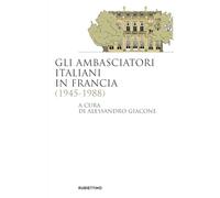 Gli ambasciatori italiani in Francia (1945-1988)