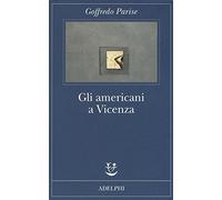 Gli americani a Vicenza e altri racconti 1952-1965