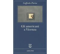 Gli americani a Vicenza e altri racconti 1952-1965