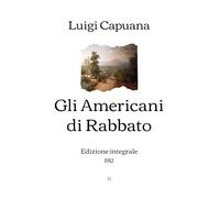 Gli Americani di Rabbato: Edizione integrale (1912)
