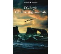 Gli amici degli animali - Boyle T. Coraghessan
