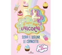 Gli amici degli unicorni. Scrivi e disegna le cornicette. I libri degli unicorni. Con adesivi. Ediz. a colori