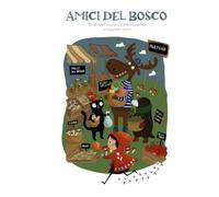 GLI AMICI DEL BOSCO: le avventure continuano