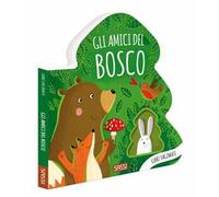 Gli amici del bosco. Libri sagomati. Ediz. a colori